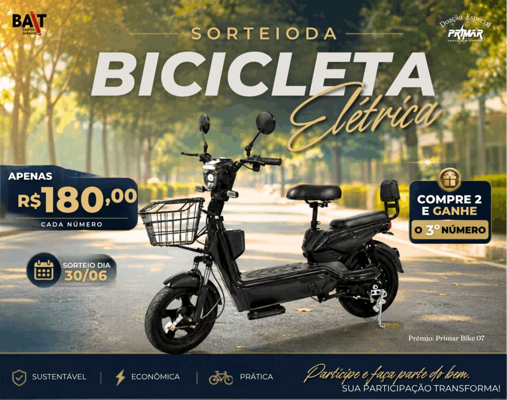🚲✨ Sorteio da Bicicleta Elétrica no BAIT! Uma doação especial da Primar Veículos Elétricos para fortalecer a nossa comunidade — e você ainda concorre a uma bike prática, econômica e perfeita para passeios, deslocamentos rápidos e mais agilidade no dia a dia. 🎟️ Cada número: R$ 180,00 🔥 Promoção Especial : Compre 3 e Pague 2. Quanto mais tickets, mais chances de ganhar! Cada número comprado coloca seu nome uma vez na urna. Comprou 6 números? Seu nome participa 6 vezes do sorteio. 📅 Sorteio: 30/06 O sorteio será gravado e divulgado em nosso Grupo Oficial do Whatsapp e na sinagoga. Deixe um número válido de contato na hora da compra.