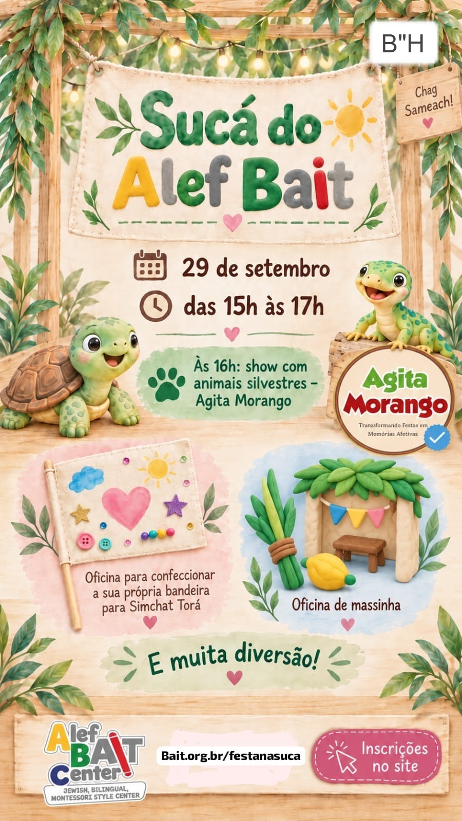 Sucá do Alef Bait, 29 de setembro, das 15h às 17h. Às 16h, show com animais silvestres, Agita Morango. Oficinas de bandeira para Simchat Torá e massinha.